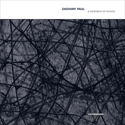 Zachary Paul - A Meditation On Discord