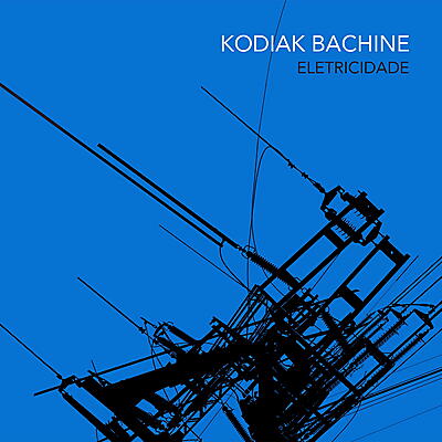 Kodiak Bachine - Eletricidade
