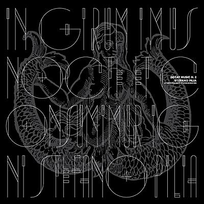Stefano Pilia - Decay Music n. 2: In Girum Imus Nocte Et Consumimur Igni
