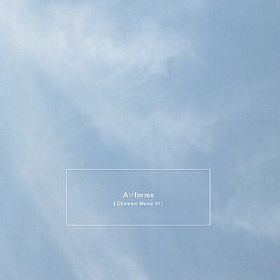 Steve Peters - Airforms (Chamber Music 10)