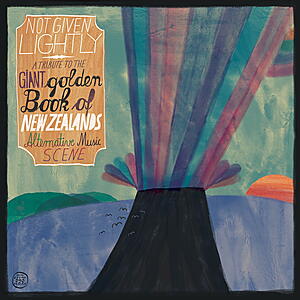 Various Artists - Not Given Lightly (A Tribute To the Giant Golden Book Of New Zealand's Alternative Music Scene)