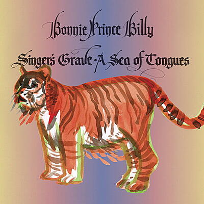 Bonnie Prince Billy - Singer's Grave A Sea Of Tongues
