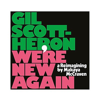 Gil Scott-Heron - We're New Again - A Reimagining By Makaya McCraven