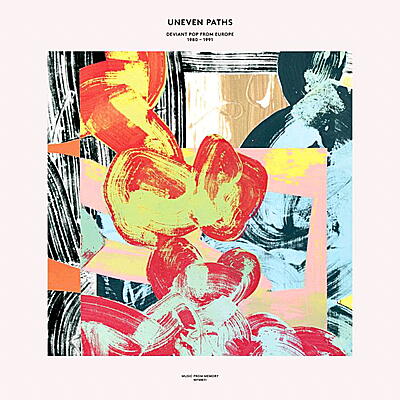 Various Artists - Uneven Paths: Deviant Pop From Europe 1980 - 1991