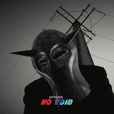 Dat Politics - No Void