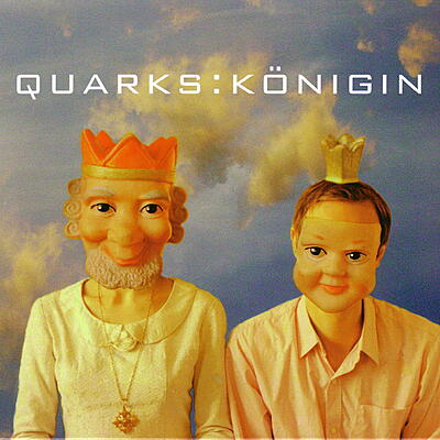 Quarks - Königin