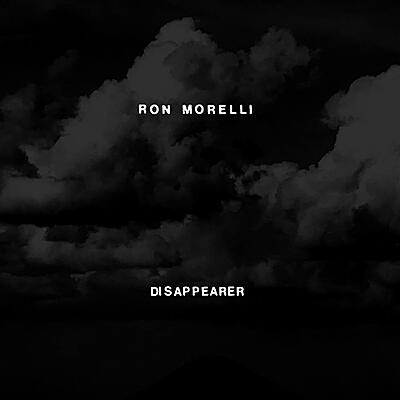 Ron Morelli - Disappearer