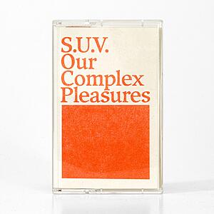 S.U.V. - Our Complex Pleasures