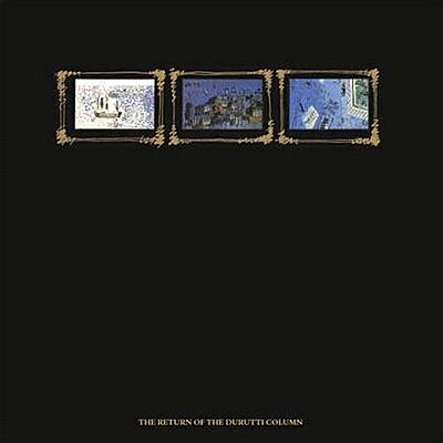 Durutti Column - Return Of The Durutti Column