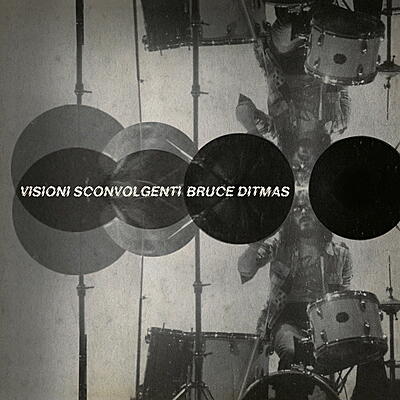 Bruce Ditmas - Visioni Sconvolgenti
