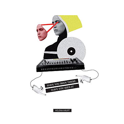 Helena Hauff - Have You Been There, Have You Seen It