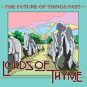 Lords Of Thyme - The Future Of Things Past