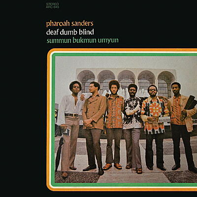 Pharoah Sanders - Summun Bukmun Umyun (Deaf Dumb Blind)