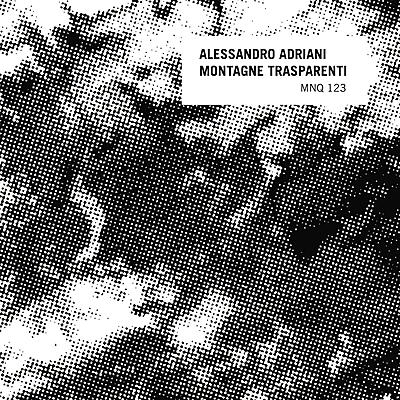 Alessandro Adriani - Montagne Trasparenti