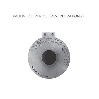 Pauline Oliveros - Reverberations 1