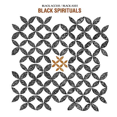 Black Spirituals - Black Access/Black Axes