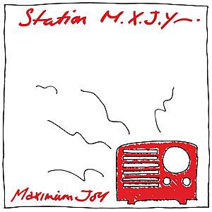 Maximum Joy - Station M.X.J.Y.