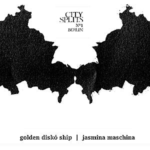 Golden Diskó Ship / Jasmina Maschina - City Splits #1 Berlin