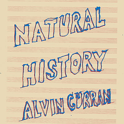Alvin Curran - Natural History