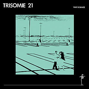 Trisomie 21 - Wait and Dance