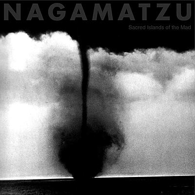 Nagamatzu - Sacred Island Of The Mad