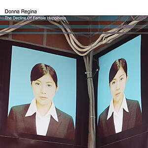 Donna Regina - The Decline Of Female Happiness