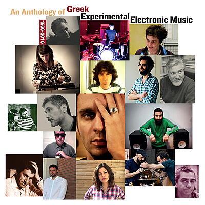 Various Artists - An Anthology Of Greek Experimental Electronic Music 1966-2016