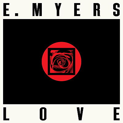 E. Myers - Love / Hate