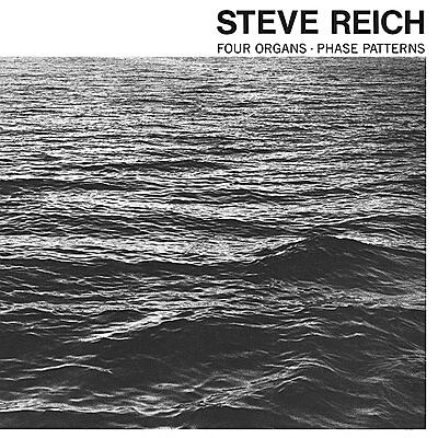 Steve Reich - Four Organs / Phase Patterns (US Version)