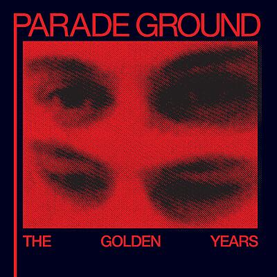 Parade Ground - The Golden Years