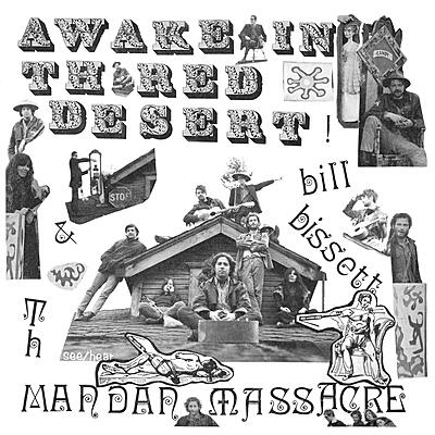 Bill Bissett & Th Mandan Massacre - Awake In Th Red Desert