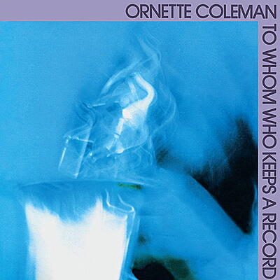 Ornette Coleman - To Whom Who Keeps A Record