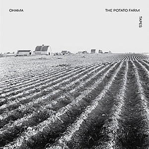 Ohama - Potato Farm Tapes
