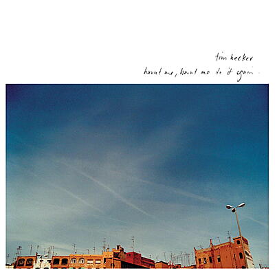 Tim Hecker - Haunt Me, Haunt Me Do It Again