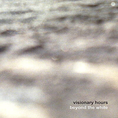 Visionary Hours - Beyond the White
