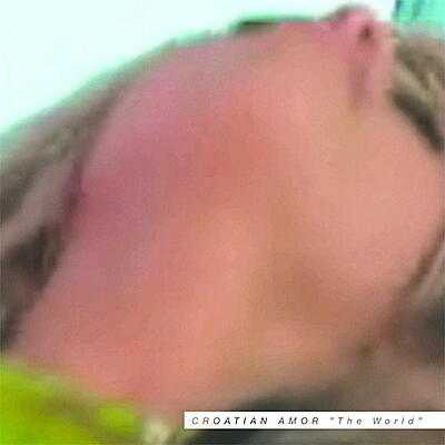 Croatian Amor - The World
