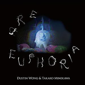 Dustin Wong & Takako Minekawa - Are Euphoria