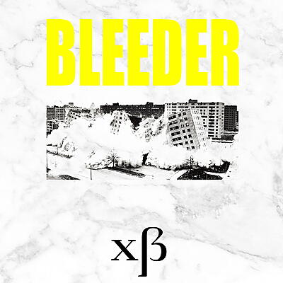 xß - Bleeder