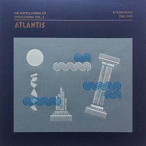 Bitchin Bajas / DSR Lines - The Encyclopedia of Civilizations vol. 2: Atlantis