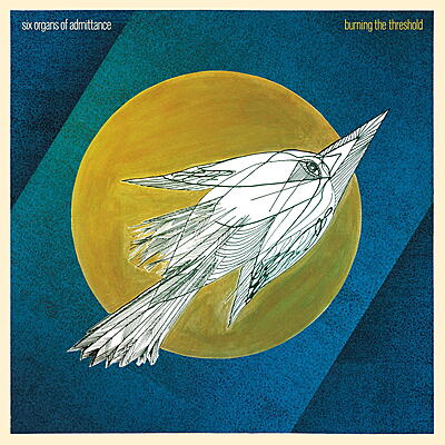 Six Organs Of Admittance - Burning The Treshold