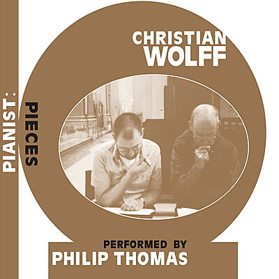 Christian Wolff - Pianist: Pieces (performed by Philip Thomas)