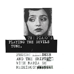 Phoebe Killdeer & The Shift With Maria de Medeiros - The Piano's Playing The Devils Tune