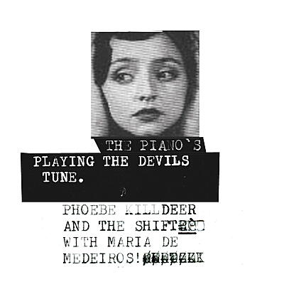 Phoebe Killdeer & The Shift With Maria de Medeiros - The Piano's Playing The Devils Tune