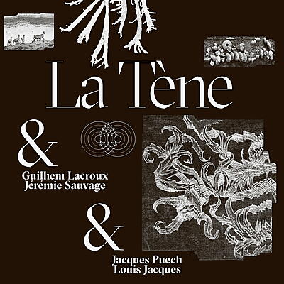 La Tène & Jacques Puech and Louis Jacques & Jérémie Sauvage and Guilhem Lacroux - Abandonnée / Maléja