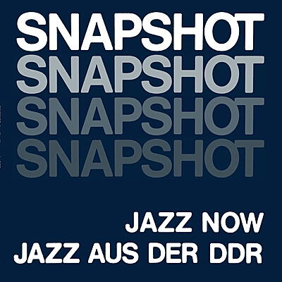 Various Artists - Snapshot: Jazz Now - Jazz aus der DDR