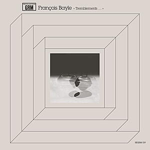 François Bayle - Tremblement De Terre Très Doux & Toupie Dans Le Ciel