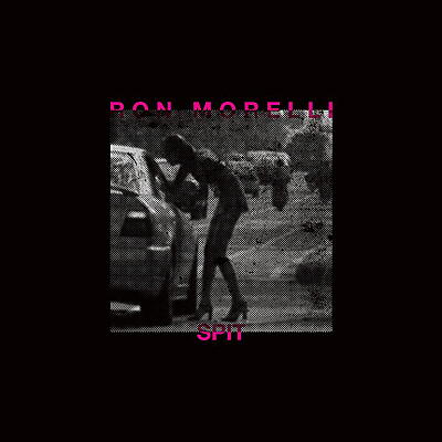Ron Morelli - Spit