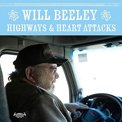 Will Beeley - Highways & Heart Attacks
