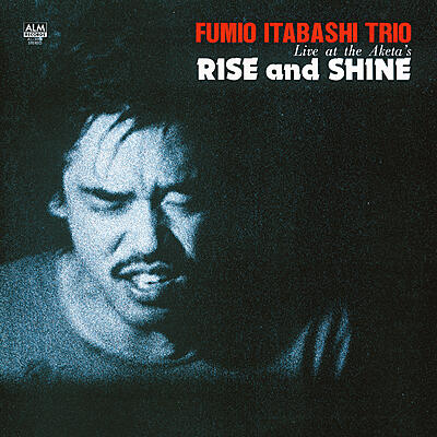 Fumio Itabashi Trio - Rise And Shine - Live At The Aketa's