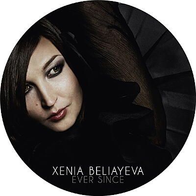 Xenia Beliayeva - Ever Since